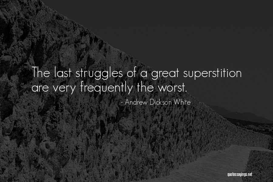 Great Superstitions Quotes By Andrew Dickson White Great Superstitions Quotes By Andrew Dickson White