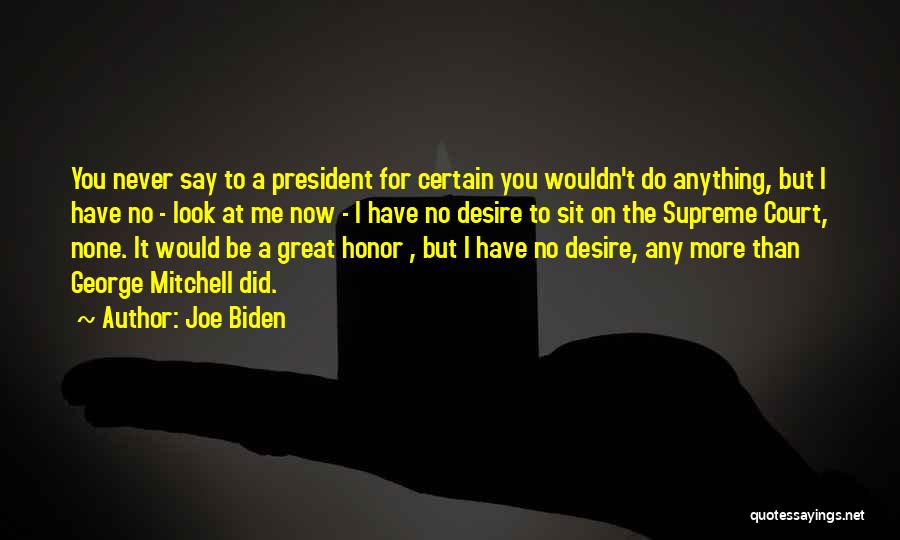 Great Supreme Court Quotes By Joe Biden
