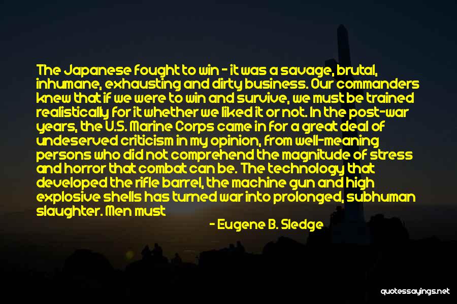 Great Survive Quotes By Eugene B. Sledge