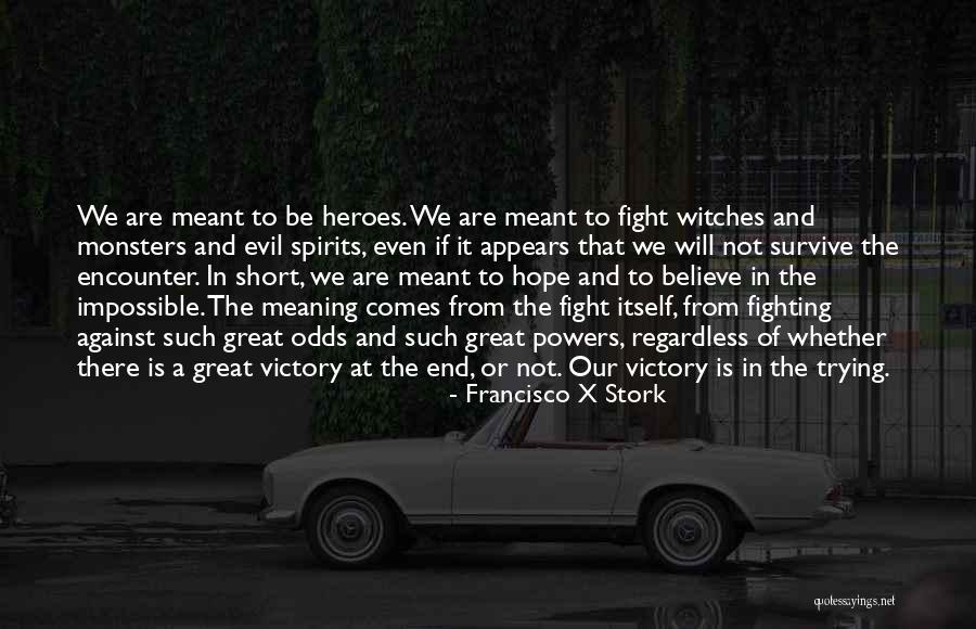 Great Survive Quotes By Francisco X Stork