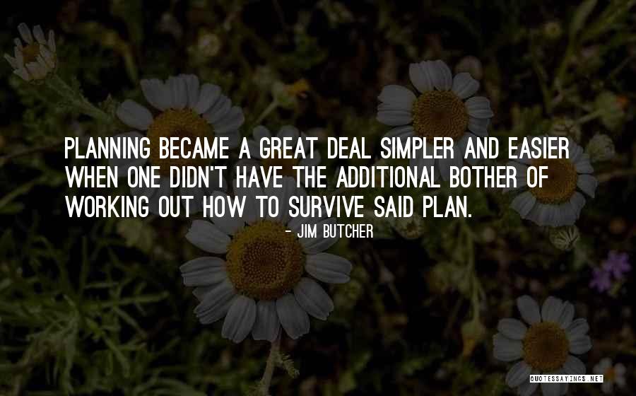 Great Survive Quotes By Jim Butcher