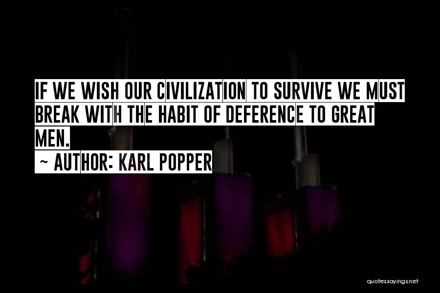 Great Survive Quotes By Karl Popper