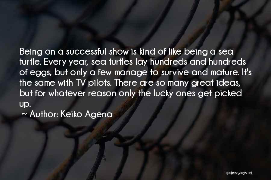 Great Survive Quotes By Keiko Agena