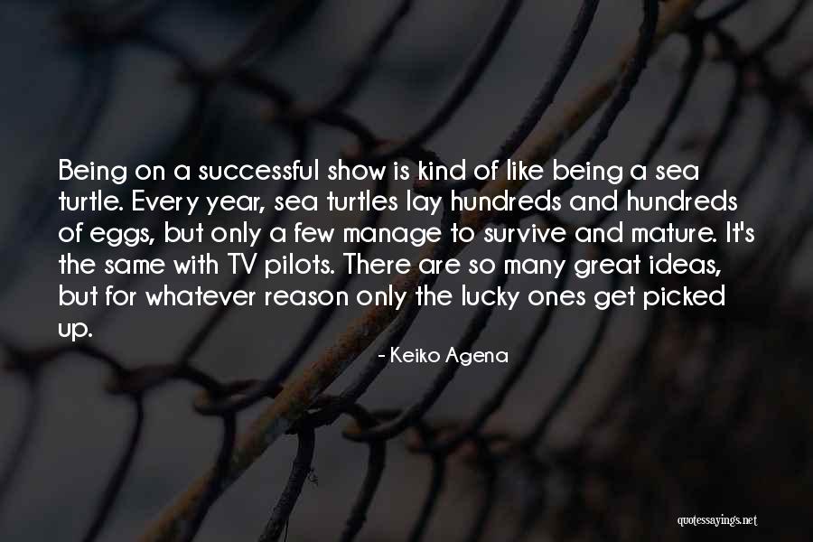 Great Survive Quotes By Keiko Agena