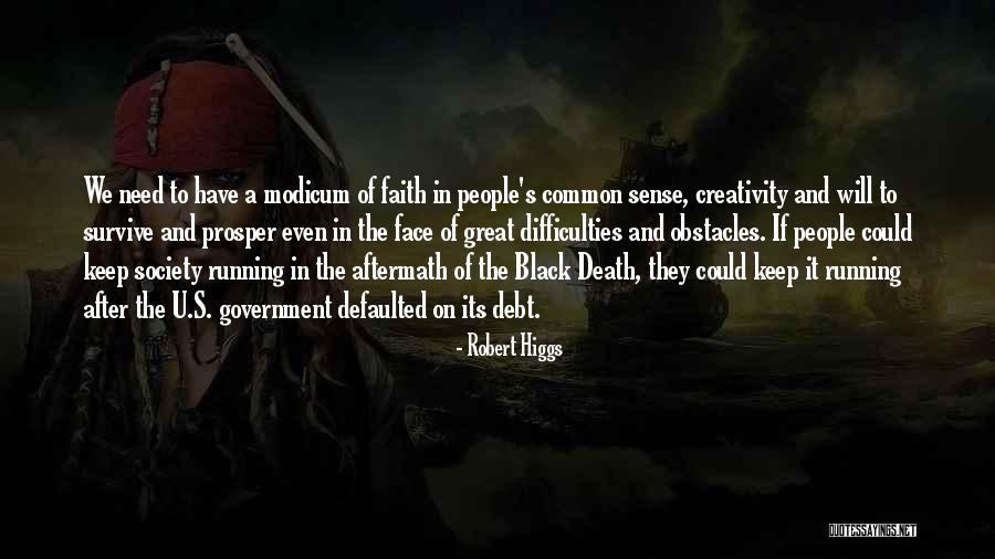 Great Survive Quotes By Robert Higgs