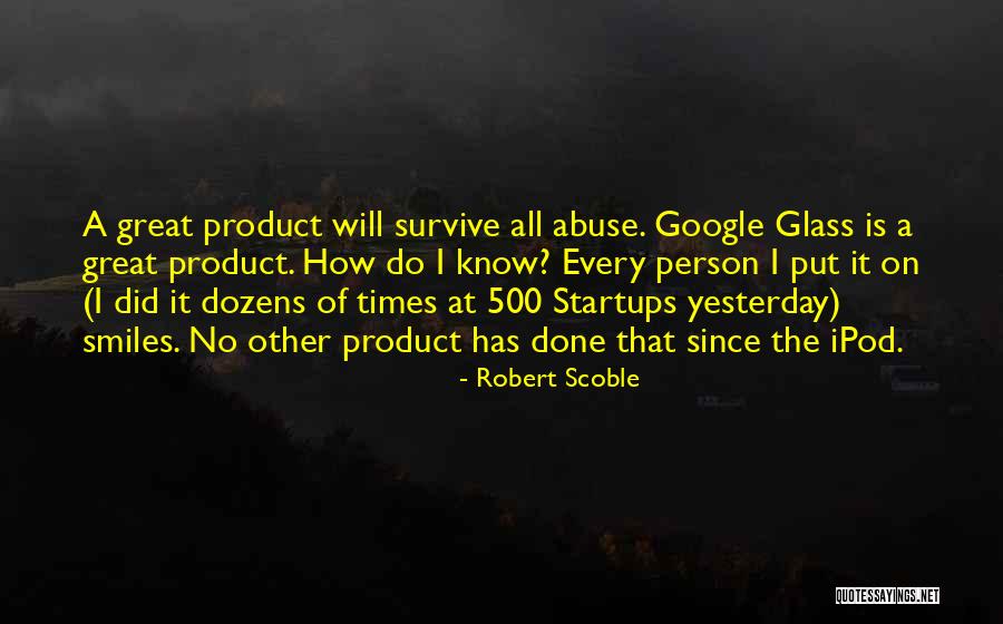 Great Survive Quotes By Robert Scoble