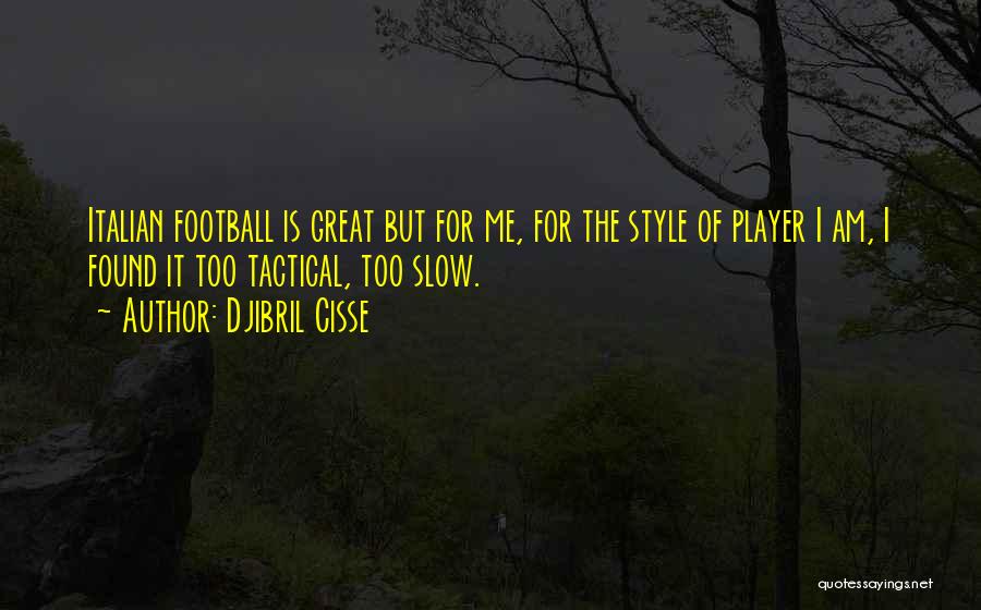 Great Tactical Quotes By Djibril Cisse