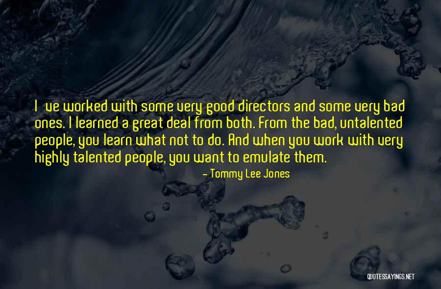 Great Talented Quotes By Tommy Lee Jones Great Talented Quotes By Tommy Lee Jones