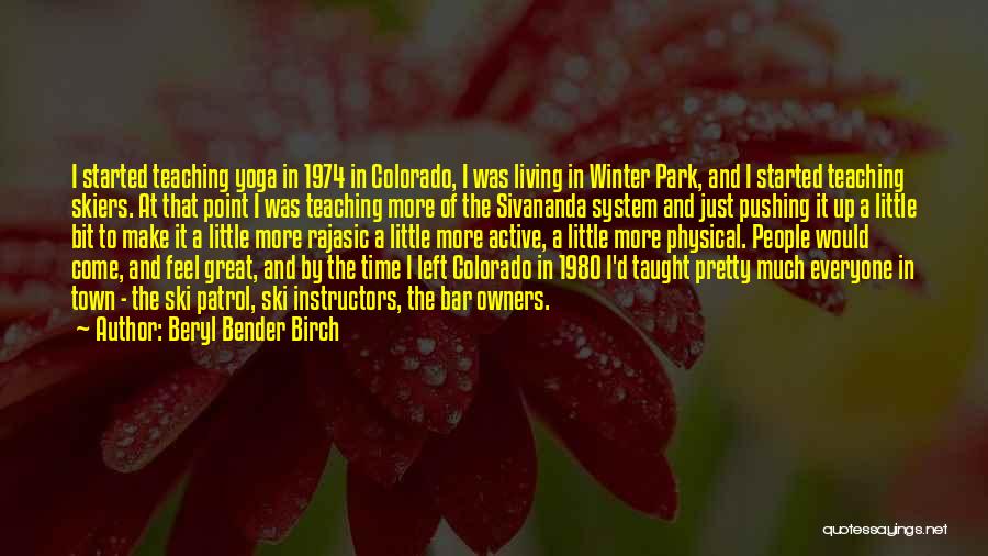 Great Teaching Quotes By Beryl Bender Birch