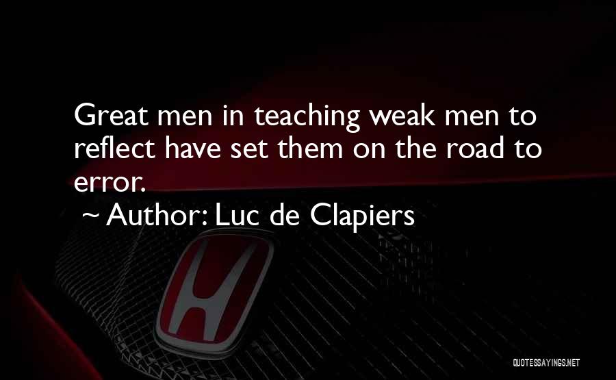 Great Teaching Quotes By Luc De Clapiers