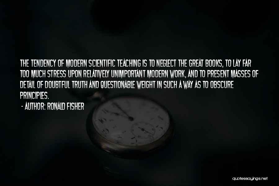 Great Teaching Quotes By Ronald Fisher