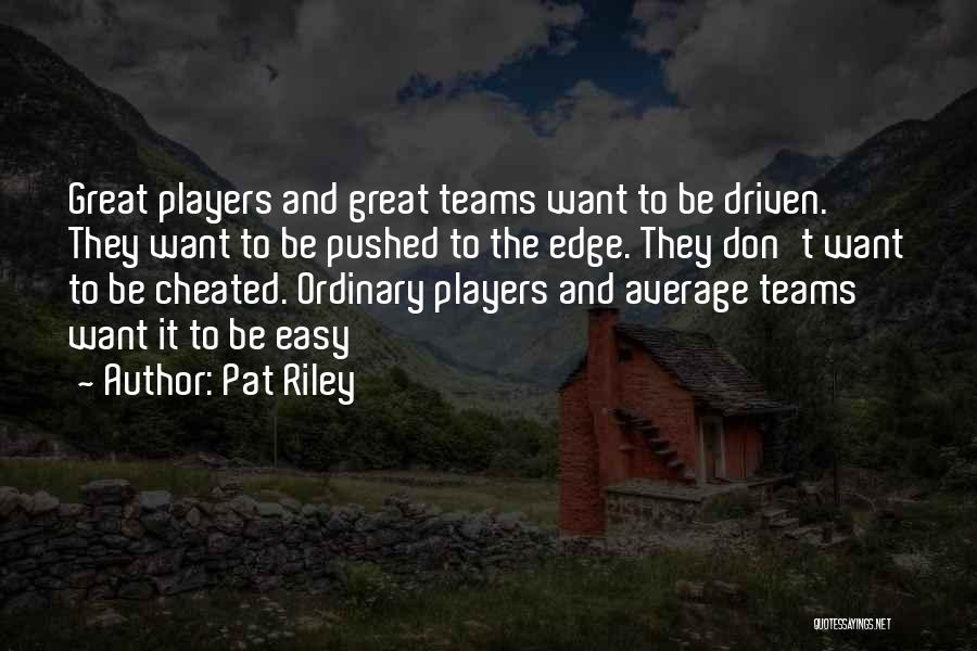 Great Team Basketball Quotes By Pat Riley