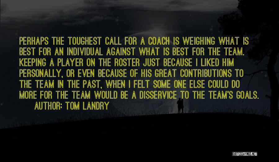 Great Team Basketball Quotes By Tom Landry