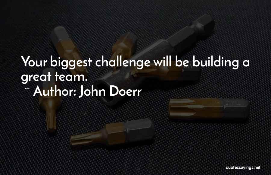 Great Team Building Quotes By John Doerr