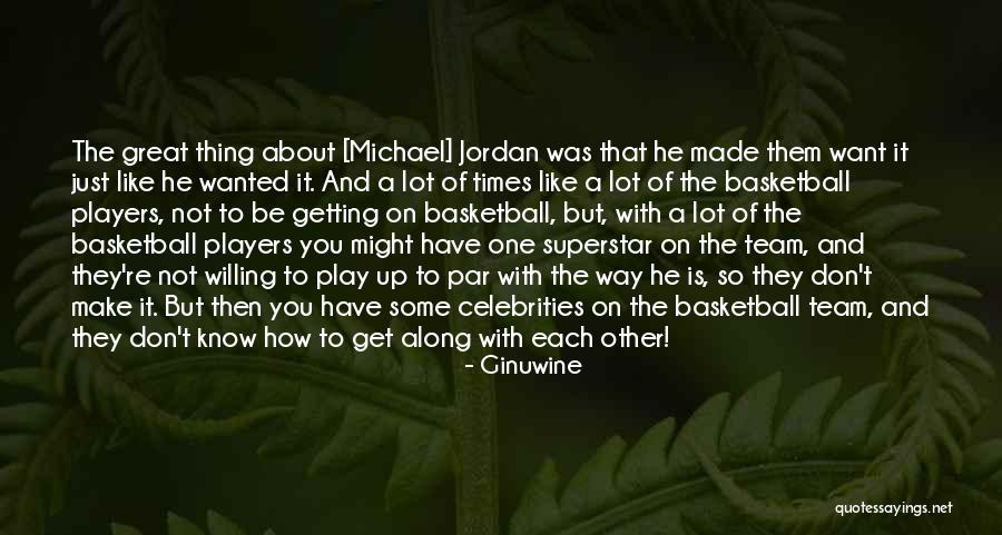 Great Team Players Quotes By Ginuwine Great Team Players Quotes By Ginuwine