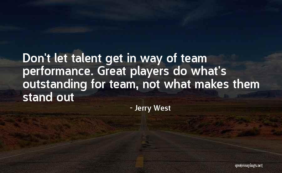 Great Team Players Quotes By Jerry West Great Team Players Quotes By Jerry West