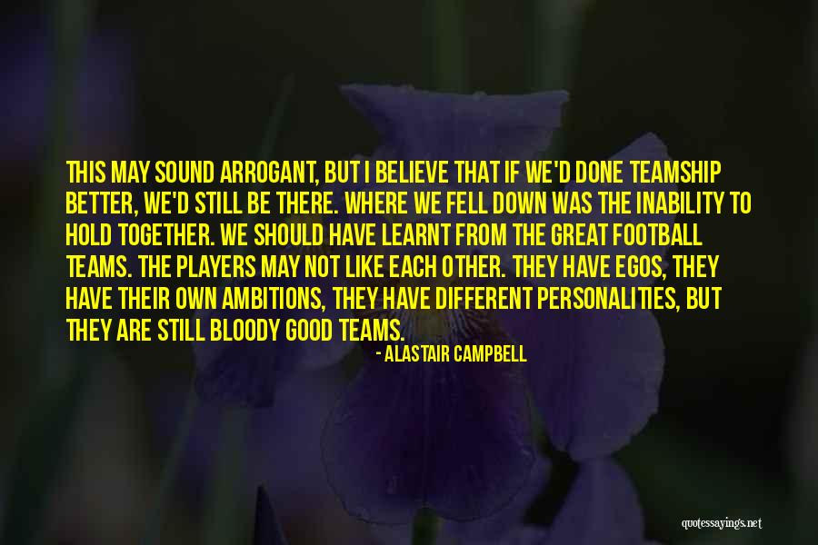 Great Team Quotes By Alastair Campbell Great Team Quotes By Alastair Campbell