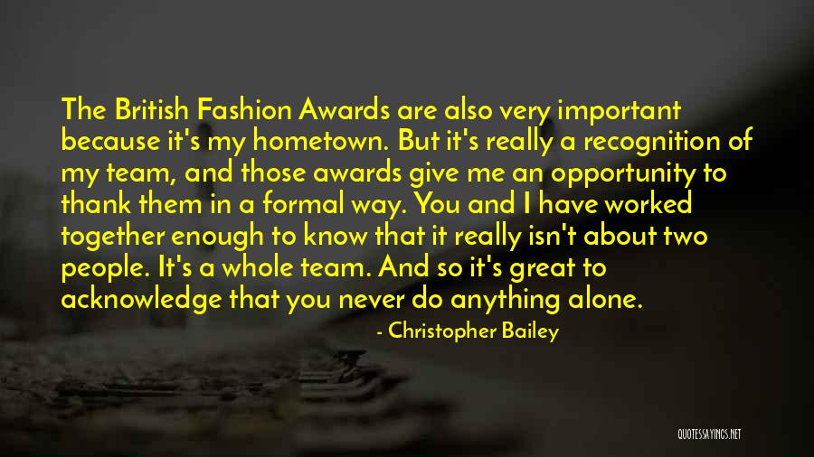 Great Team Quotes By Christopher Bailey Great Team Quotes By Christopher Bailey