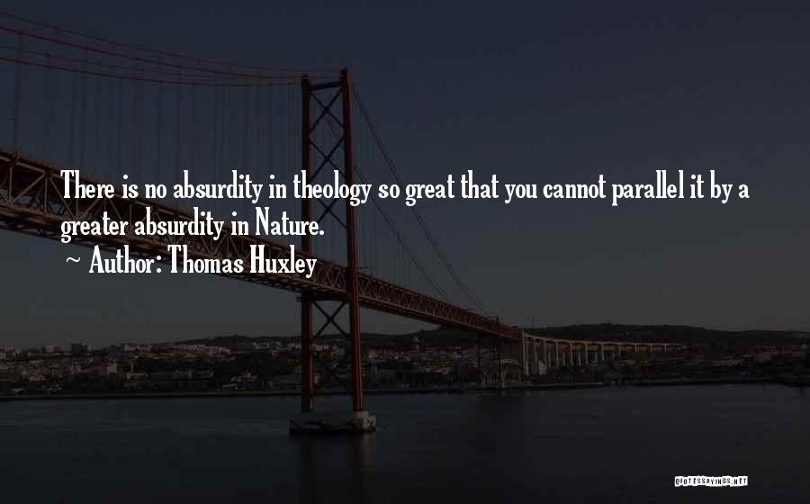 Great Theology Quotes By Thomas Huxley