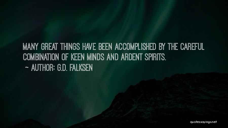 Great Things Are Accomplished Quotes By G.D. Falksen