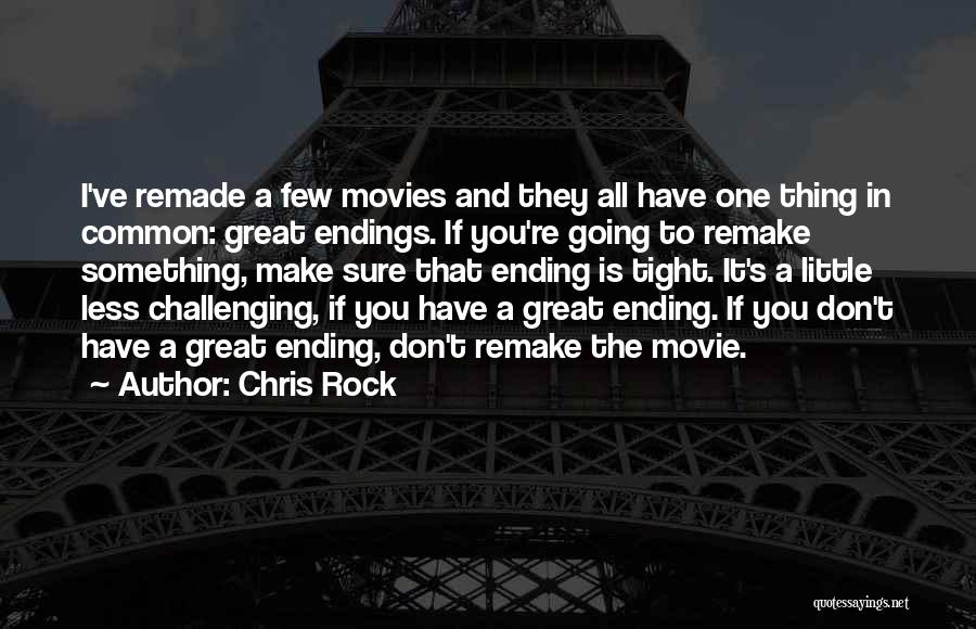 Great Things Ending Quotes By Chris Rock