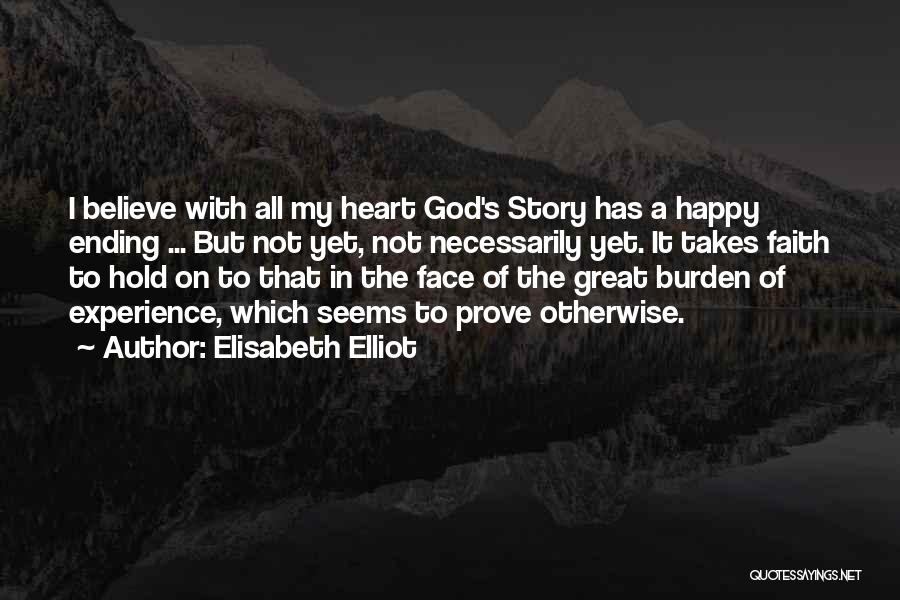 Great Things Ending Quotes By Elisabeth Elliot