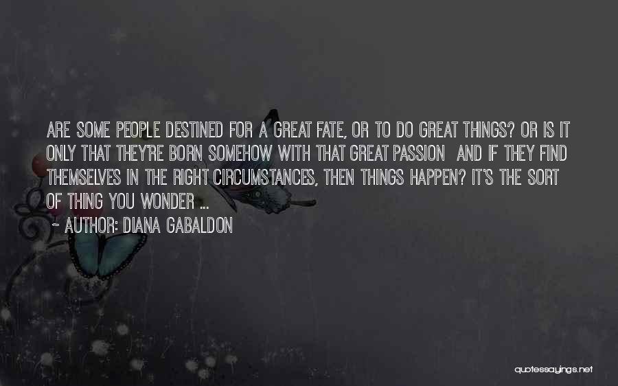 Great Things Happen Quotes By Diana Gabaldon