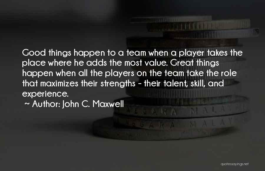 Great Things Happen Quotes By John C. Maxwell
