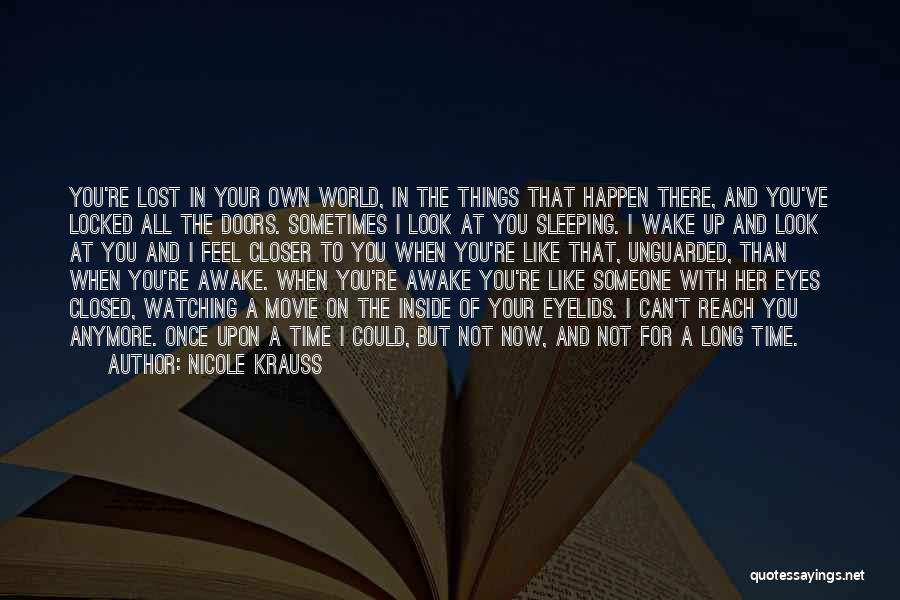 Great Things Happen Quotes By Nicole Krauss