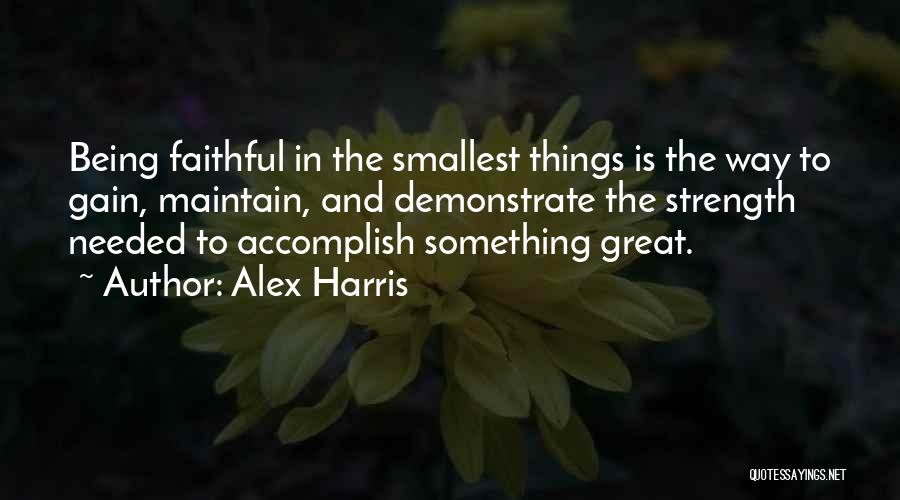 Great Things In Life Quotes By Alex Harris