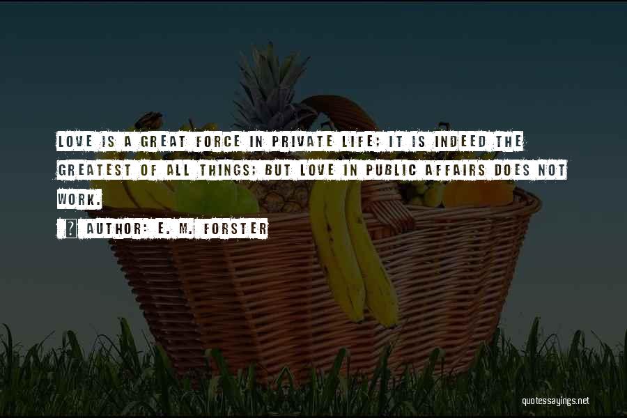 Great Things In Life Quotes By E. M. Forster