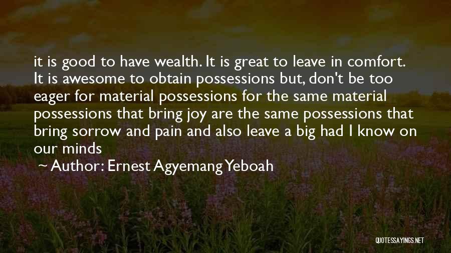 Great Things In Life Quotes By Ernest Agyemang Yeboah