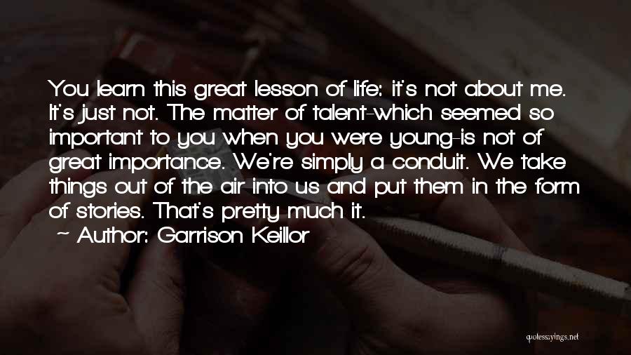 Great Things In Life Quotes By Garrison Keillor