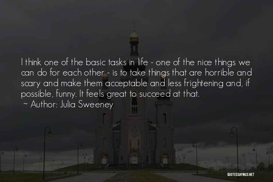 Great Things In Life Quotes By Julia Sweeney