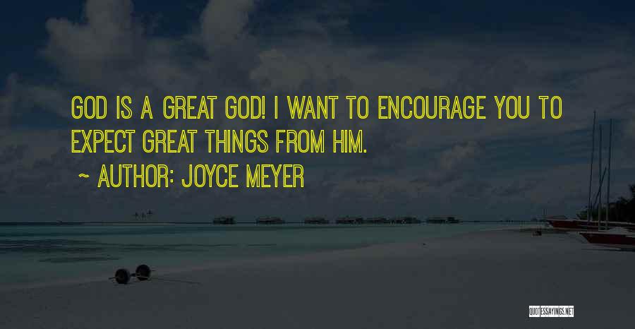 Great Things Quotes By Joyce Meyer