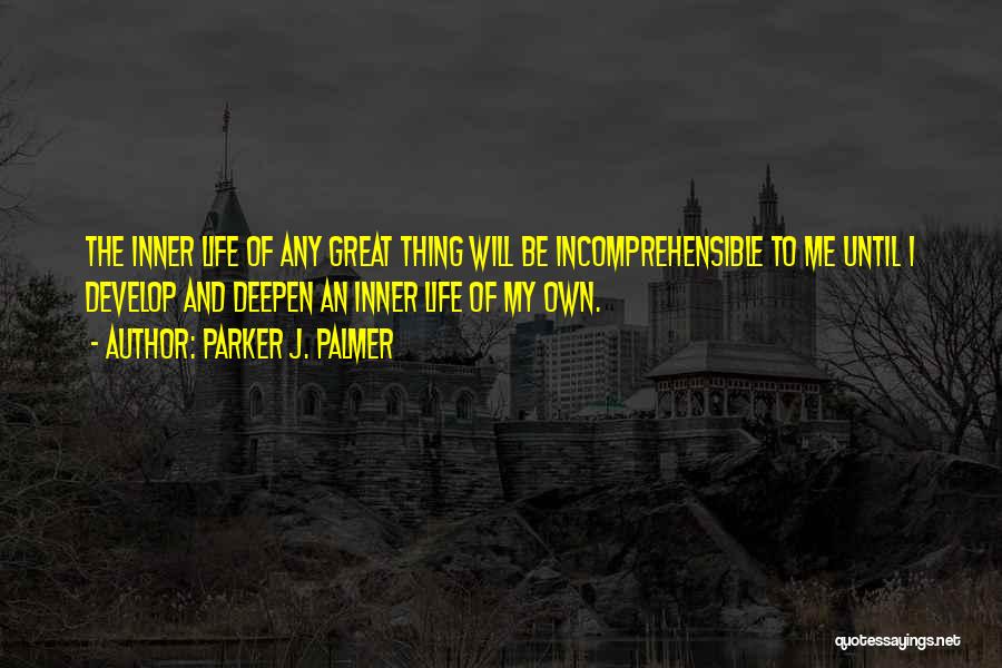 Great Things Quotes By Parker J. Palmer