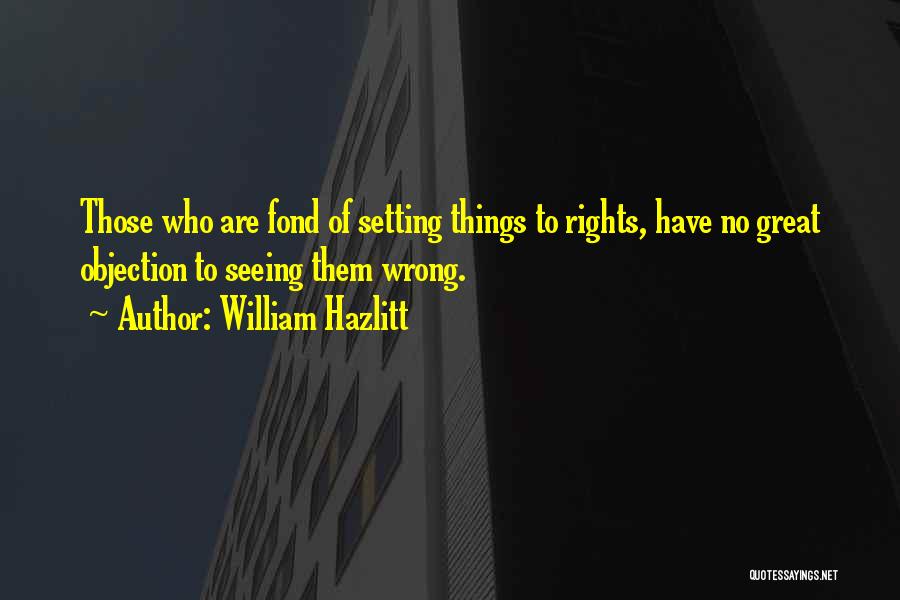 Great Things Quotes By William Hazlitt