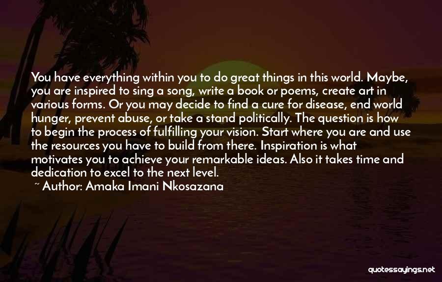 Great Things Take Time Quotes By Amaka Imani Nkosazana