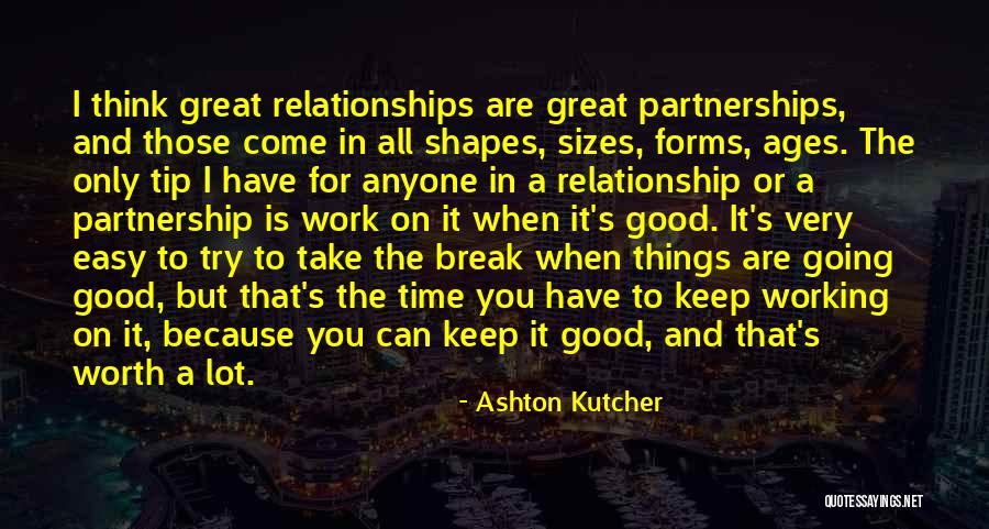 Great Things Take Time Quotes By Ashton Kutcher