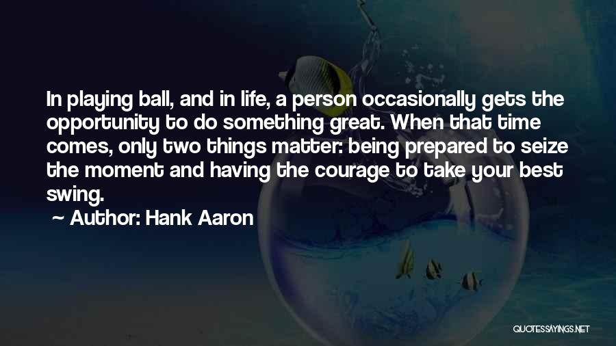 Great Things Take Time Quotes By Hank Aaron