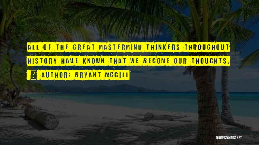 Great Thinkers Quotes By Bryant McGill