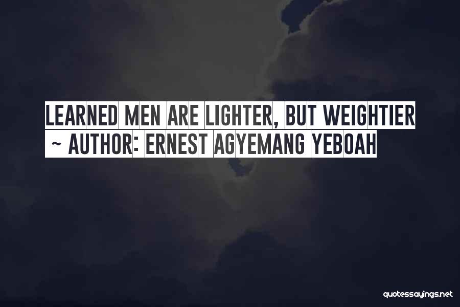 Great Thinkers Quotes By Ernest Agyemang Yeboah Great Thinkers Quotes By Ernest Agyemang Yeboah