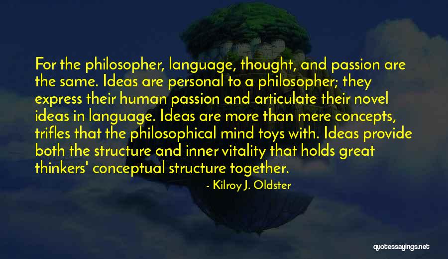 Great Thinkers Quotes By Kilroy J. Oldster