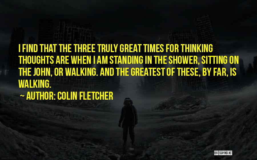 Great Thoughts And Quotes By Colin Fletcher