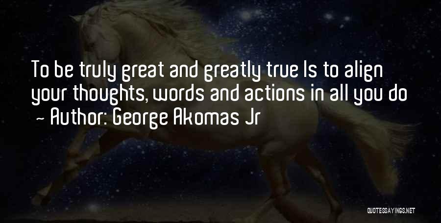 Great Thoughts And Quotes By George Akomas Jr