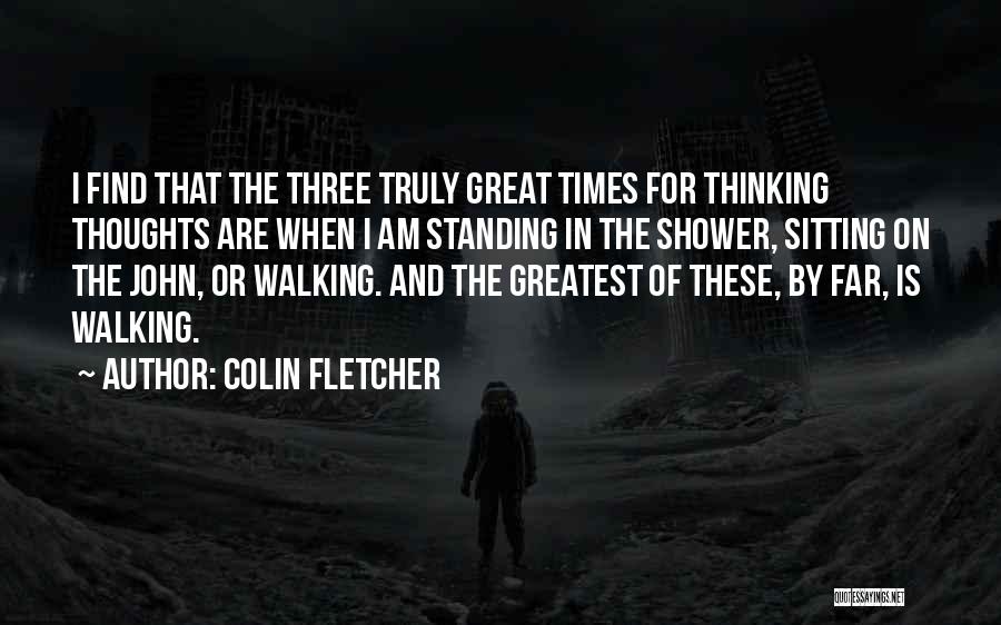 Great Thoughts N Quotes By Colin Fletcher