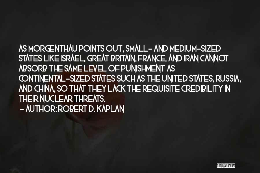 Great Threats Quotes By Robert D. Kaplan