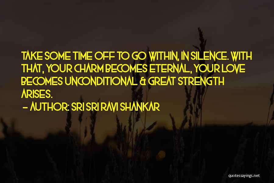 Great Time Off Quotes By Sri Sri Ravi Shankar