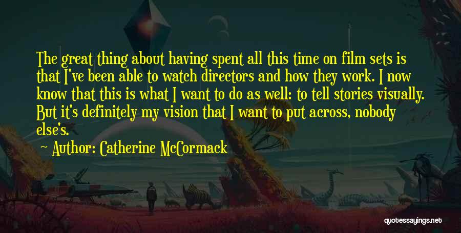 Great Time Spent Quotes By Catherine McCormack