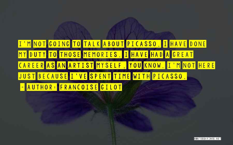 Great Time Spent Quotes By Francoise Gilot